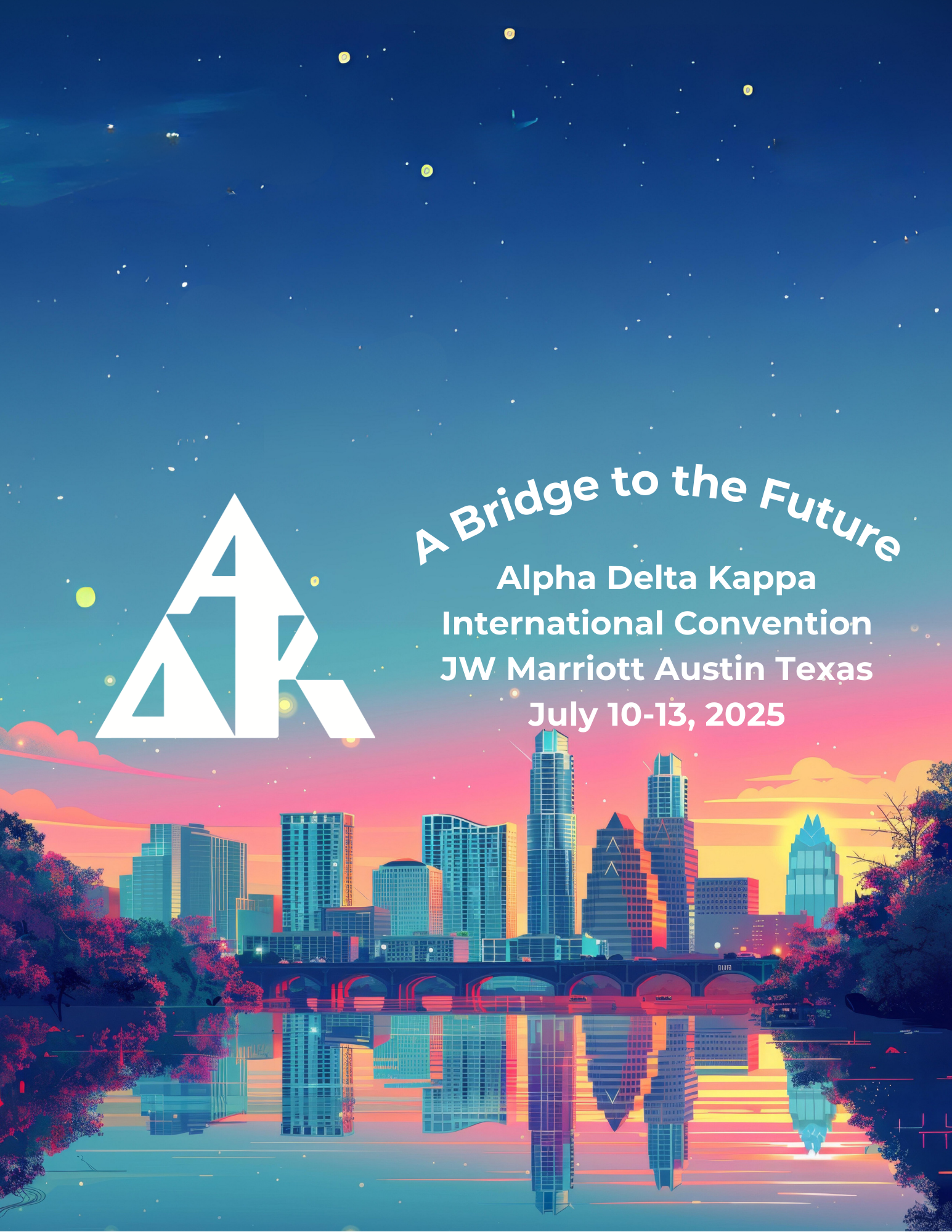Austin - Website Image for ADK event with the words: A Bridge to the Future: Alpha Delta Kappa International Convention JW Marriott Austin Texas July 10-13, 2025